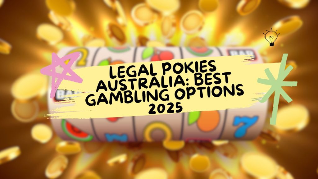 Legal Pokies Australia: Best Gambling Options 2025